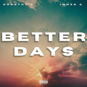 Better Days (feat. Inner G) [Explicit]