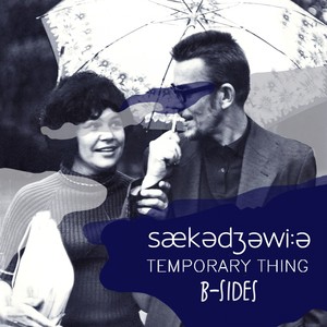 Temporary Thing B-Sides