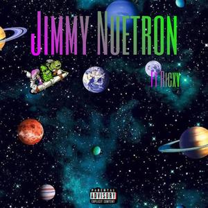 Jimmy Nuetron (feat. Ricxy) [Explicit]