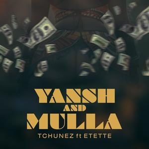 Yansh and Mulla (feat. Etette) (Explicit)