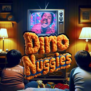 Dino Nuggies (Explicit)