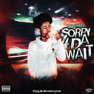 Sorry 4 Da Wait (Explicit)