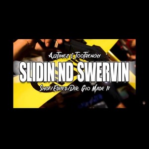 Slidn N Swervin (feat. Too Trenchy) (Explicit)