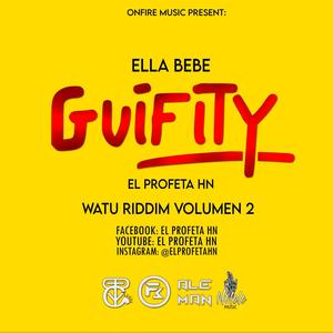 Ella Bebe Guifity(feat. El Profeta Hn) (Explicit)