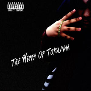 The Wrath Of TopGunna (Explicit)