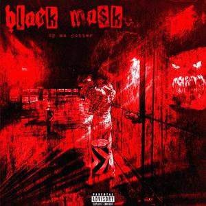 Black Mask (feat. AKAMALIK) (Explicit)
