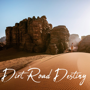 Dirt Road Destiny