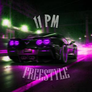 11 PM FREESTYLE (Explicit)