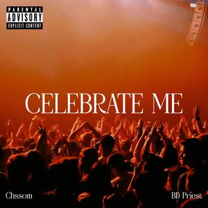 Celebrate Me (Explicit)