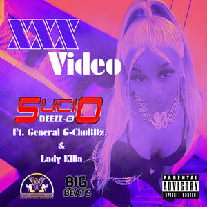 XXX Video (feat. General G Chubbz & Lady Killa) [Explicit]