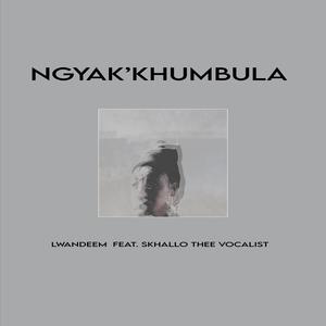 Ngyak'khumbula (feat. Skhallo Thee Vocalist)