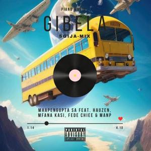 Gibela (feat. HauZen, Mfana Kasi, Fede chiee & ManP) (SgijaMix)