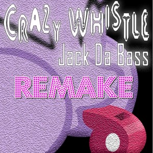 Crazy Whistle (Remake)