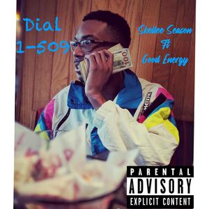 Dial 1-509 (feat. Good energy & Skellee Bellee) [Explicit]