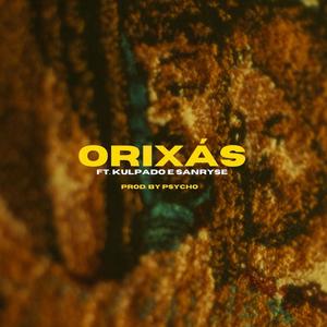 Orixás (feat. Kulpado & Sanryse) (Explicit)