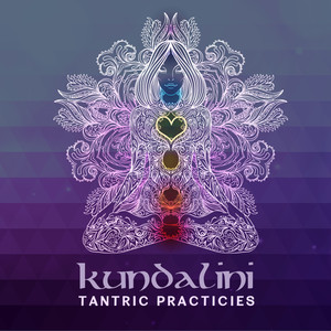 Kundalini Tantric Practicies: Meditation and Yoga