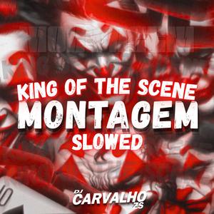 MONTAGEM KING OF THE SCENE (Slowed) (Explicit)