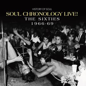 Soul Chronology LIVE! The Sixties 1966-69 (Live)