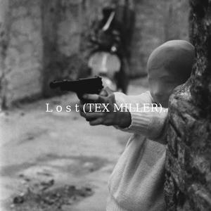 Lost (TEX MILLER) [Explicit]