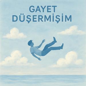 GAYET DÜŞERMİŞİM (Explicit)