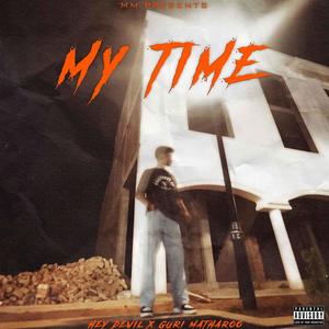 My Time (feat. Guri Matharoo) [Explicit]