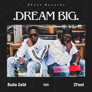 Dream Big (feat. 2Feet) (Explicit)