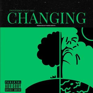 Changing (feat. J-Dro) (Explicit)