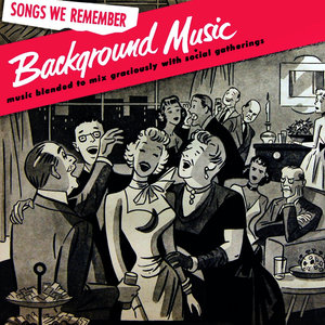 Background Music - Songs We Remember