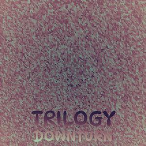 Trilogy Downturn