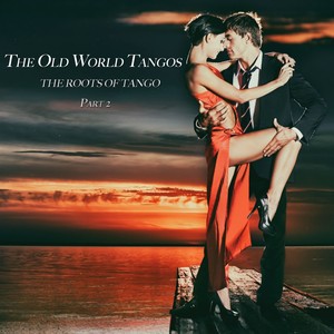 The Old World Tangos, Pt. 2