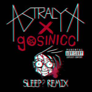 Sleep? (Astralya Remix) [Explicit]