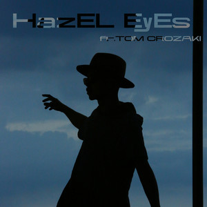 Hazel eyes(feat. TOM CROZAKI) (Explicit)