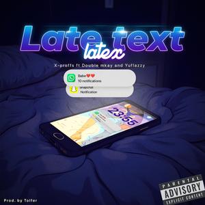 Late Text (Latex) (feat. Yuflazzy & Double Mkay)