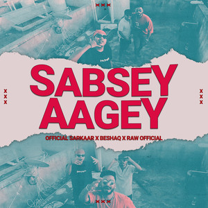 Sab Sey Aagey (Explicit)