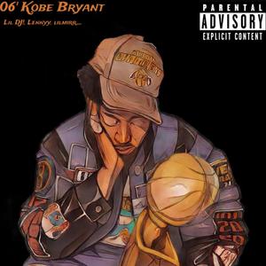 06' Kobe Bryant (feat. Lennyy & lilmir__) (Explicit)