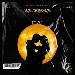 We Deserve It All (feat. CeeJade)