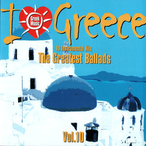 I Love Greece, Vol.10: The Greatest Ballads