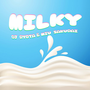 MILKY(feat. MIU SAKURAI)