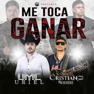 ME TOCA GANAR (feat. Uriel UMC)