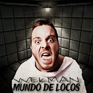 Mundo de Locos (Explicit)