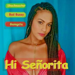 Hi Señorita (feat. Bad Buaay & Ganngsta)