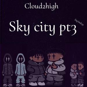 Sky City, Pt. 3 (Explicit)