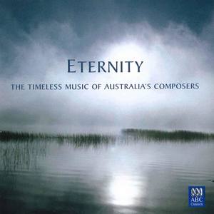 Eternity: The Timeless Music of Australias Composers