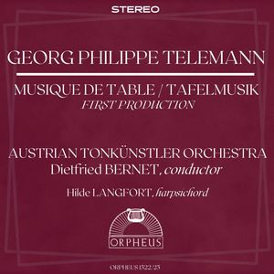 Telemann: Musique de Table / Tafelmusik - First Production