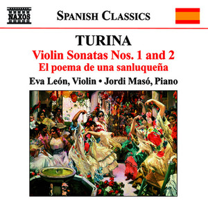 TURINA, J.: Violin and Piano Music - Violin Sonatas Nos. 1 and 2 / El poema de una sanluquena / Variaciones clasicas / Euterpe (Leon, Maso)