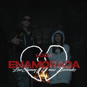 Loca Enamorada (feat. El Mas Berrako)