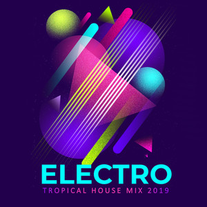 Electro Tropical House Mix 2019