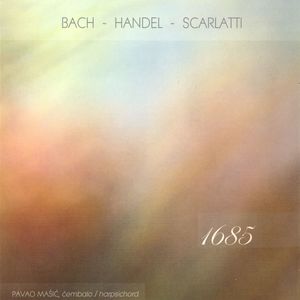 1685 – Bach, Händel, Scarlatti - 75 for 75