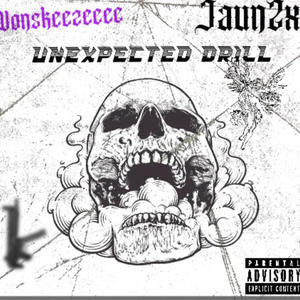 Unexpected drill (feat. Juann2x) [Explicit]