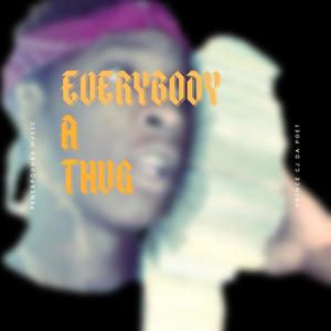 EVERYBODY A THUG (Explicit)